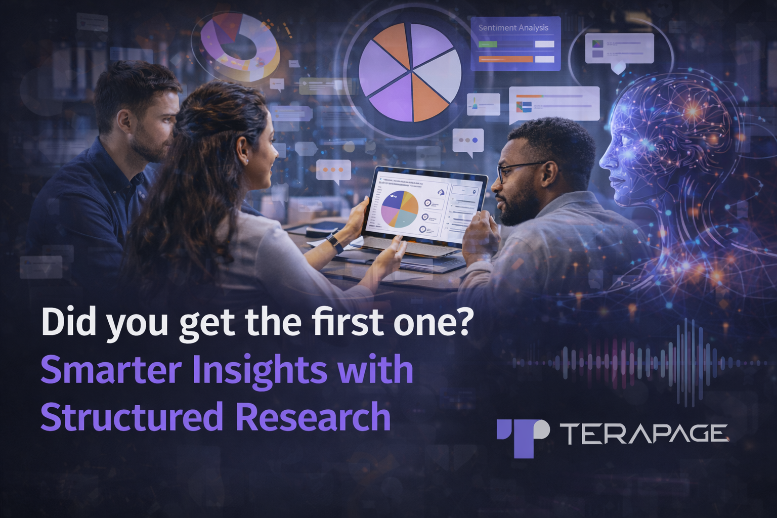 Did you get the first one? Smarter Insights with Structured Research